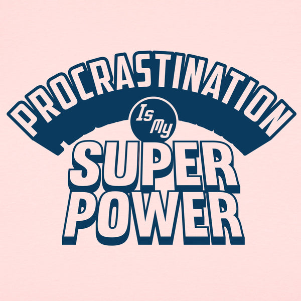 Procrastination Superpowers Women's T-Shirt