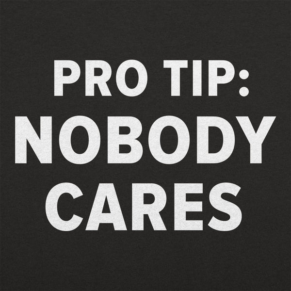 Pro Tip: Nobody Cares Women's T-Shirt