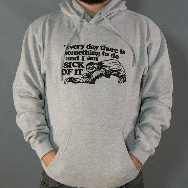 Sick of it Sloth Hoodie