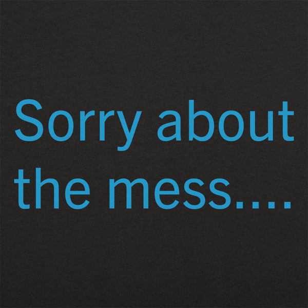 Sorry About The Mess Men's Tank Top