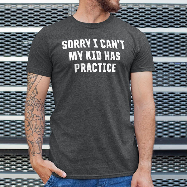 Sorry Practice Men's T-Shirt