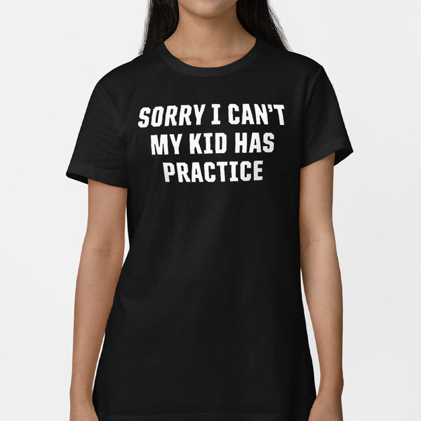 Sorry Practice Women's T-Shirt
