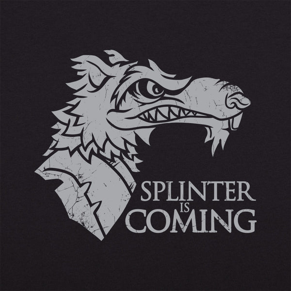 Splinter is Coming Men's T-Shirt