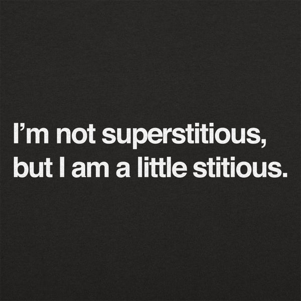 I'm Not Superstitious  Men's T-Shirt