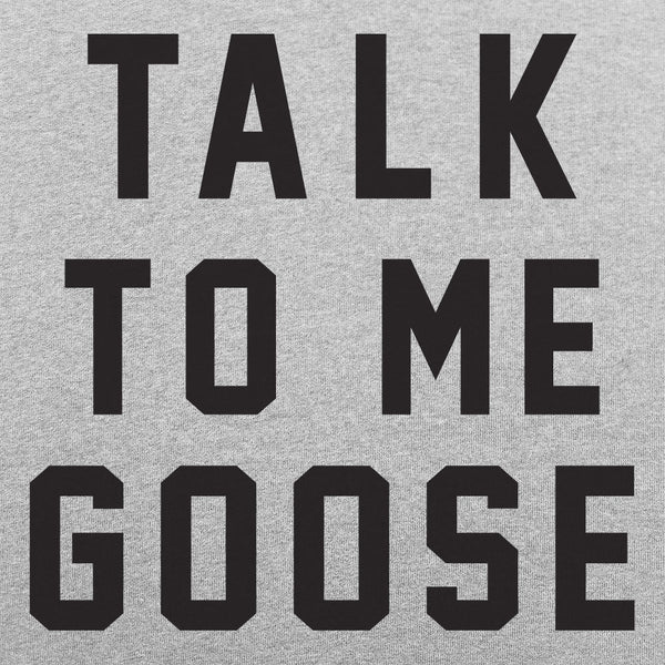 Talk To Me Goose Women's T-Shirt