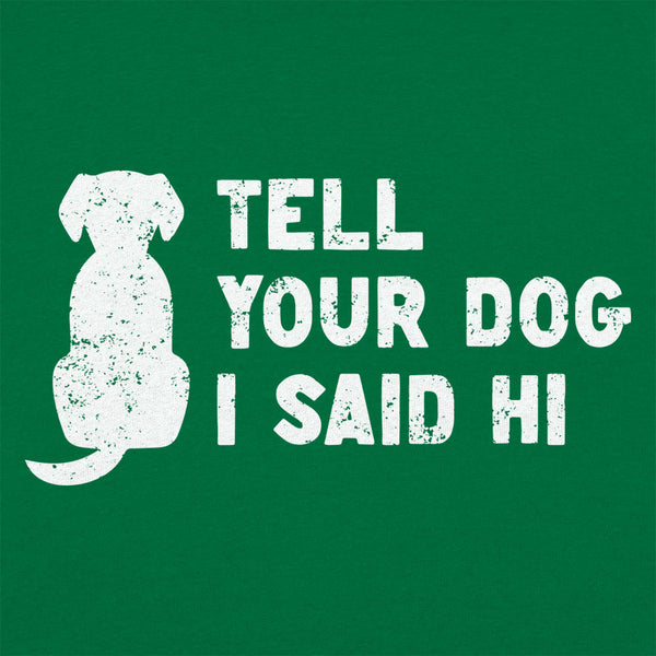 Tell Your Dog Women's T-Shirt