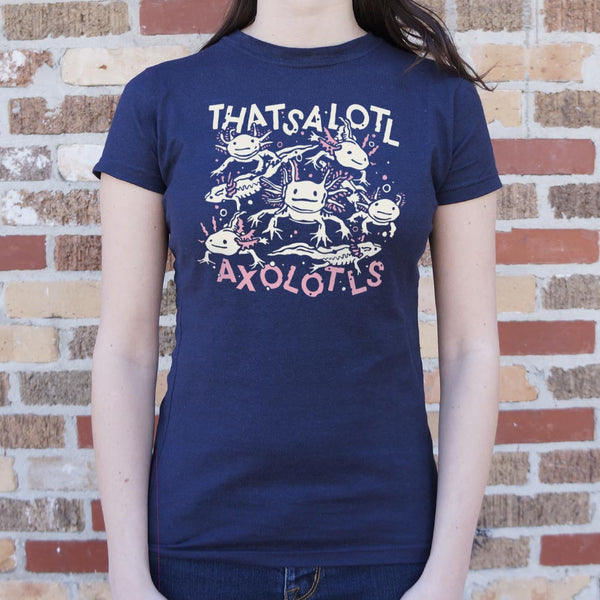 Thatsalotl Axolotls Women's T-Shirt