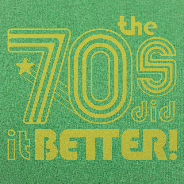 The 70s Did It Better Men's T-Shirt