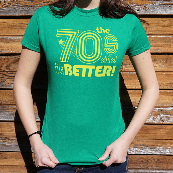 The 70s Did It Better Women's T-Shirt