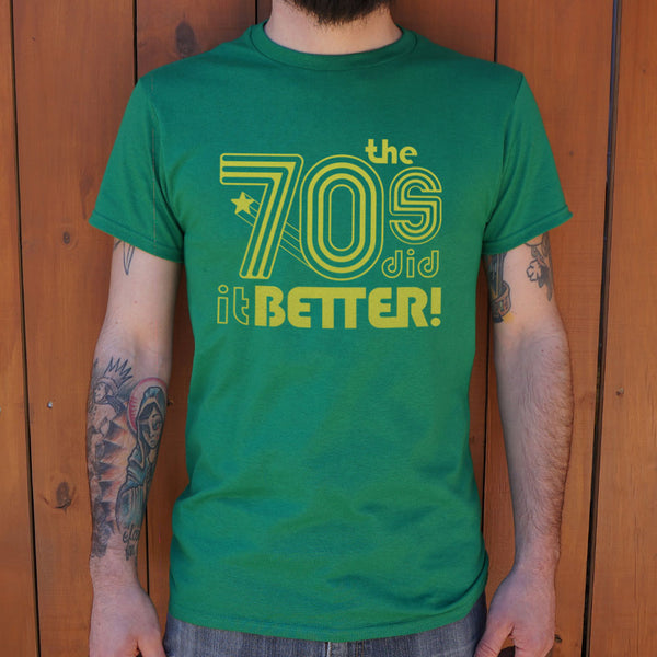 The 70s Did It Better Men's T-Shirt