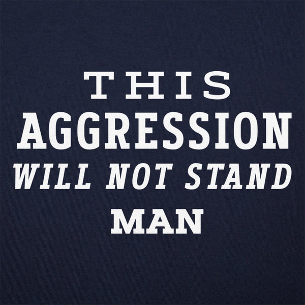 This Aggression Will Not Stand Women's T-Shirt