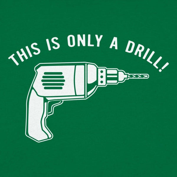 This Is Only A Drill Kids' T-Shirt