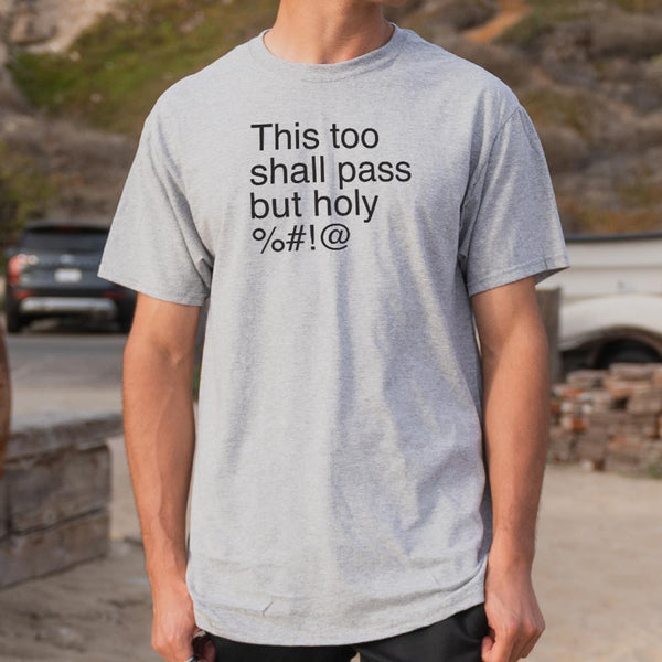 This Too Shall Pass Men's T-Shirt