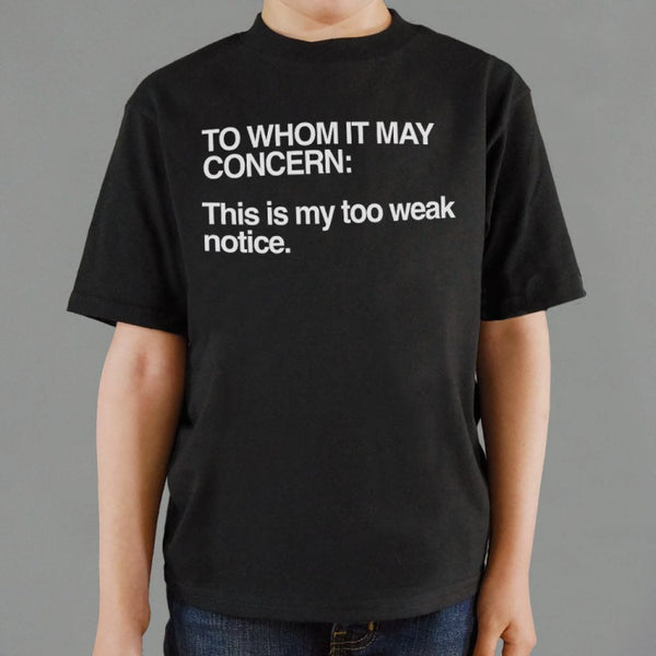 Too Weak Notice Kids' T-Shirt