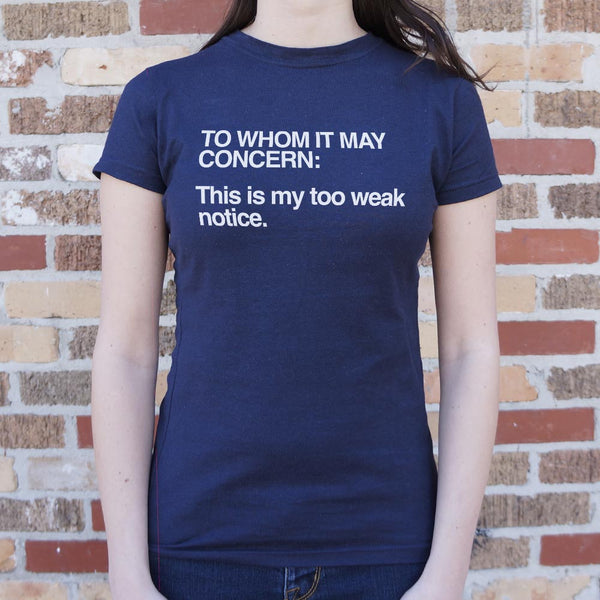 Too Weak Notice Women's T-Shirt