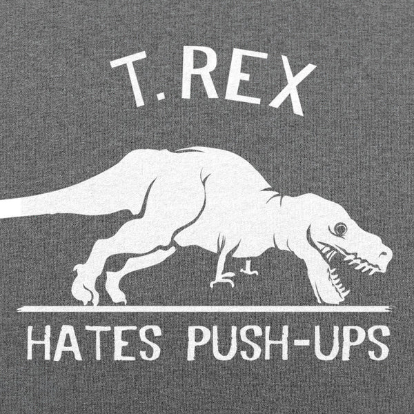 T. Rex Hates Push-Ups Men's T-Shirt