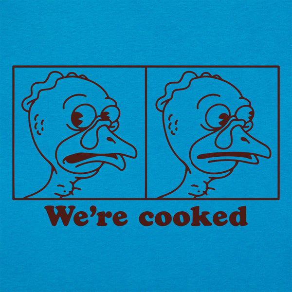 We're Cooked Turkey Women's T-Shirt