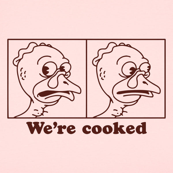 We're Cooked Turkey Women's T-Shirt