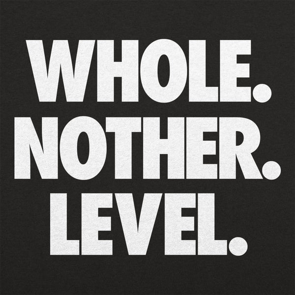 Whole. Nother. Level. Kids' T-Shirt