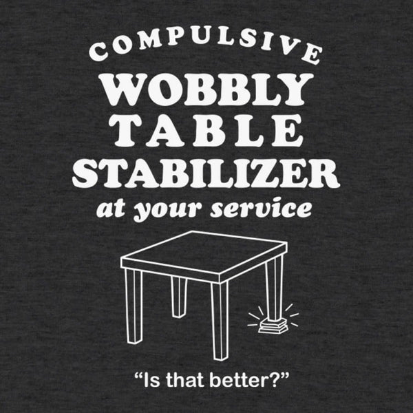 Wobbly Table Stabilizer Men's T-Shirt