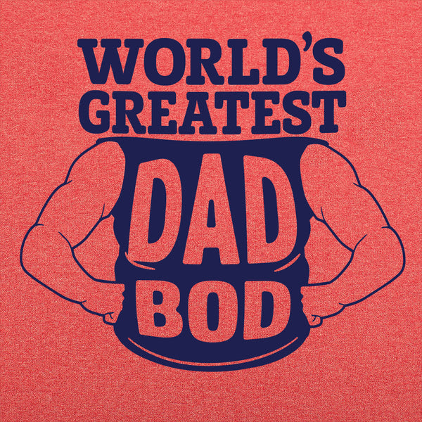 World's Greatest Dad Bod Men's T-Shirt