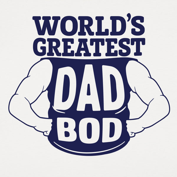 World's Greatest Dad Bod Men's T-Shirt