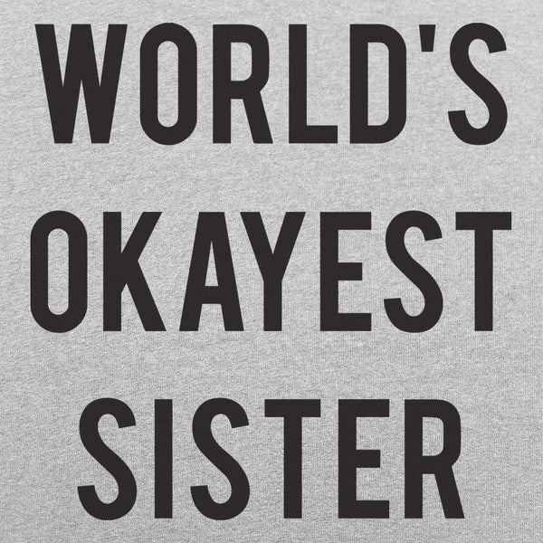 World's Okayest Sister Men's T-Shirt