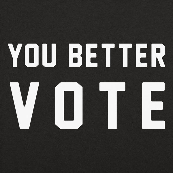 You Better Vote Women's T-Shirt