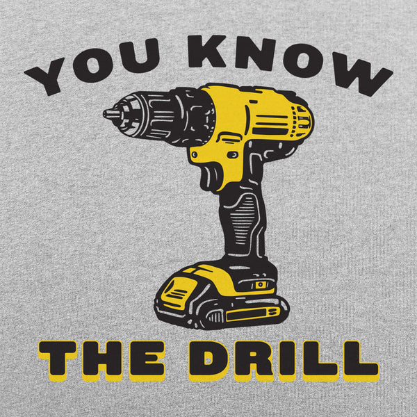 You Know The Drill Women's T-Shirt