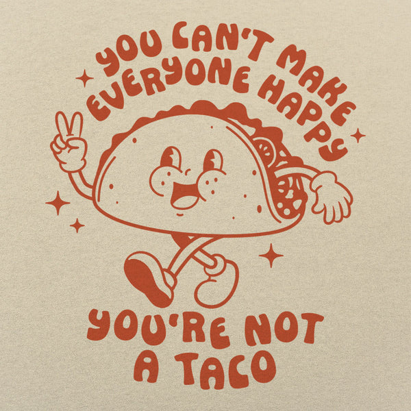 You're Not A Taco Men's T-Shirt