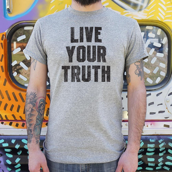 Live Your Truth Men's T-Shirt