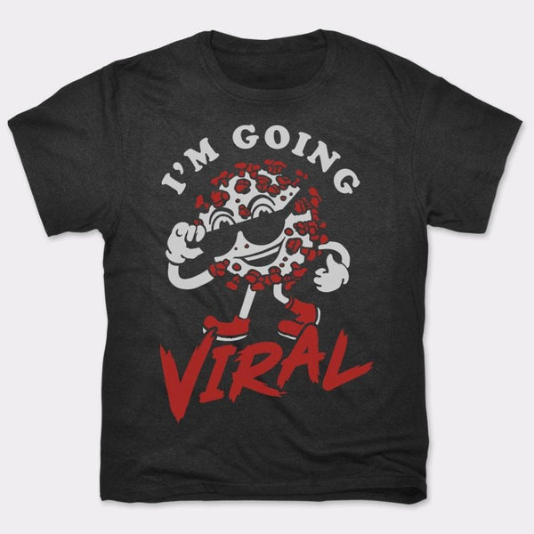 I'm Going Viral Men's T-Shirt