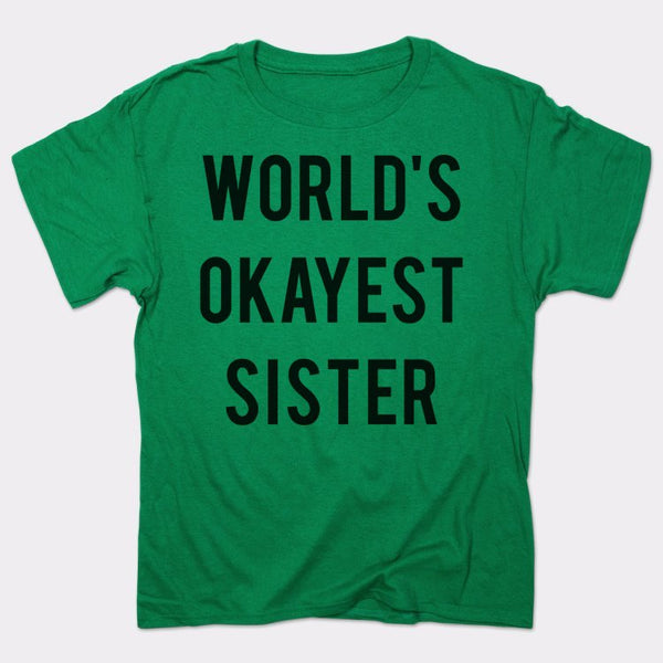 World's Okayest Sister Men's T-Shirt