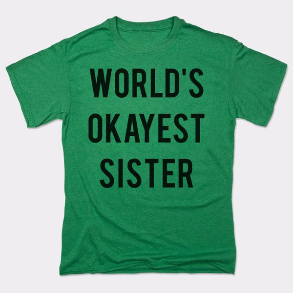 World's Okayest Sister Men's T-Shirt