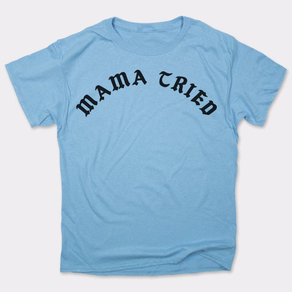 Mama Tried Men's T-Shirt