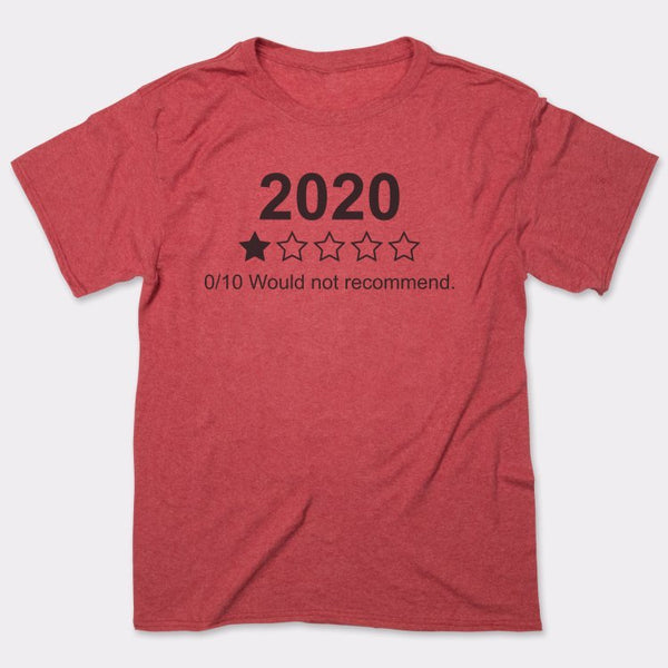 2020 Would Not Recommend Men's T-Shirt