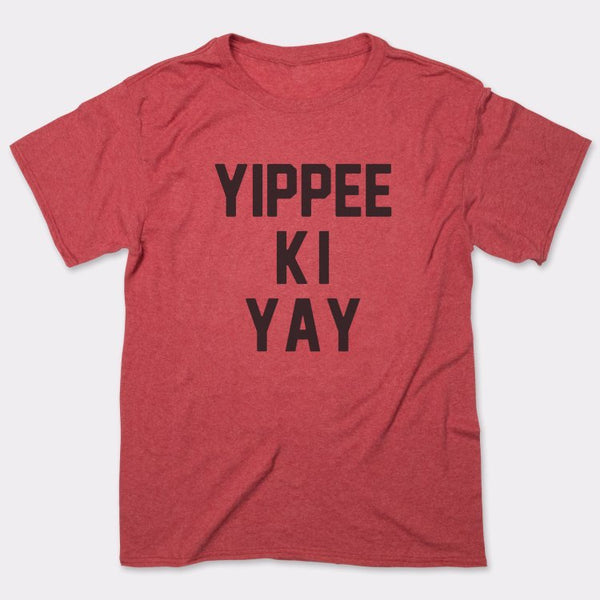 Yippee Ki Yay Men's T-Shirt