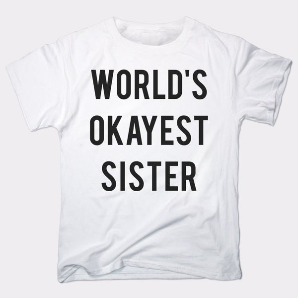 World's Okayest Sister Men's T-Shirt