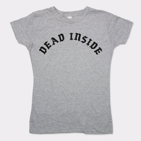 Dead Inside Women's T-Shirt