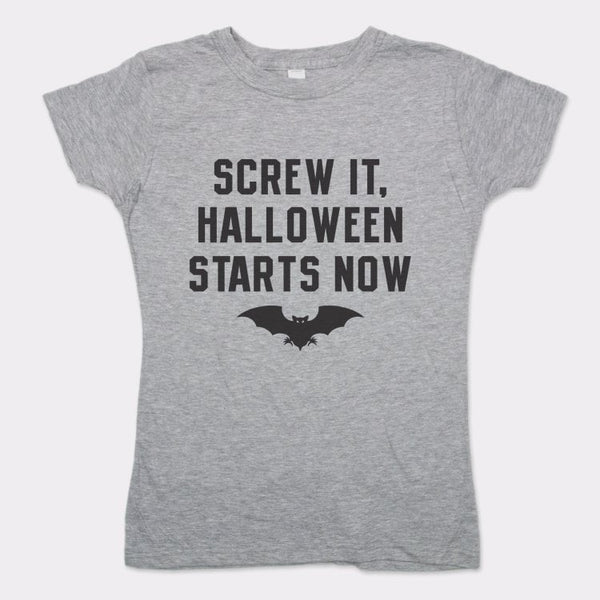 Screw It Halloween Starts Now Women's T-Shirt