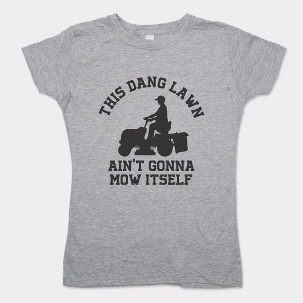 This Dang Lawn Women's T-Shirt