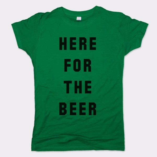 Here For The Beer Women's T-Shirt
