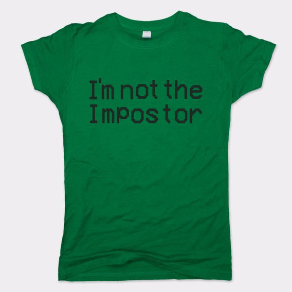 Not The Impostor Women's T-Shirt