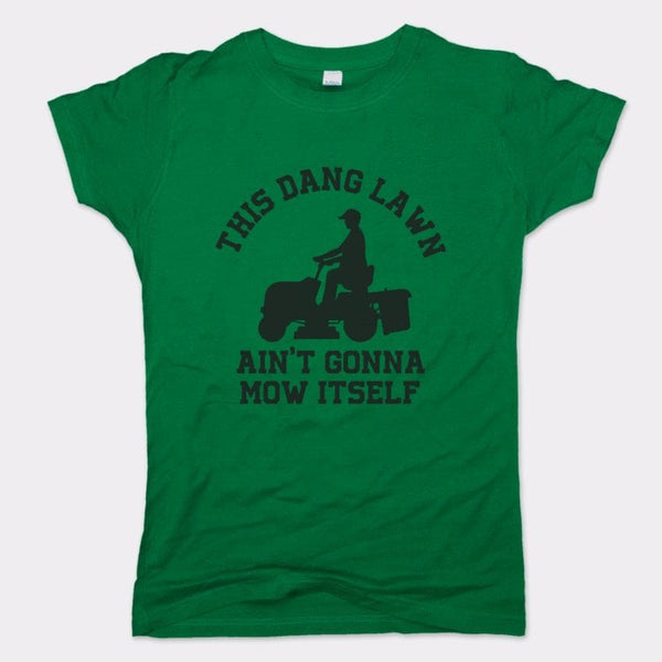 This Dang Lawn Women's T-Shirt