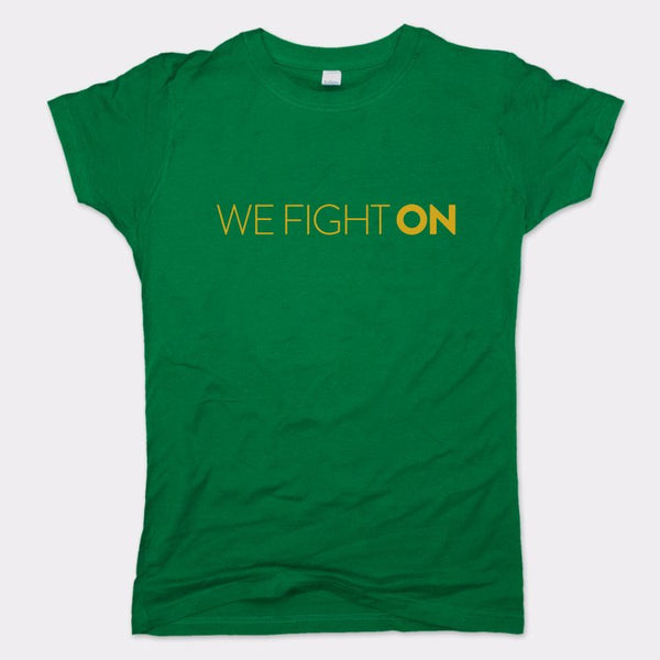 We Fight On Women's T-Shirt