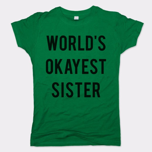 World's Okayest Sister Women's T-Shirt