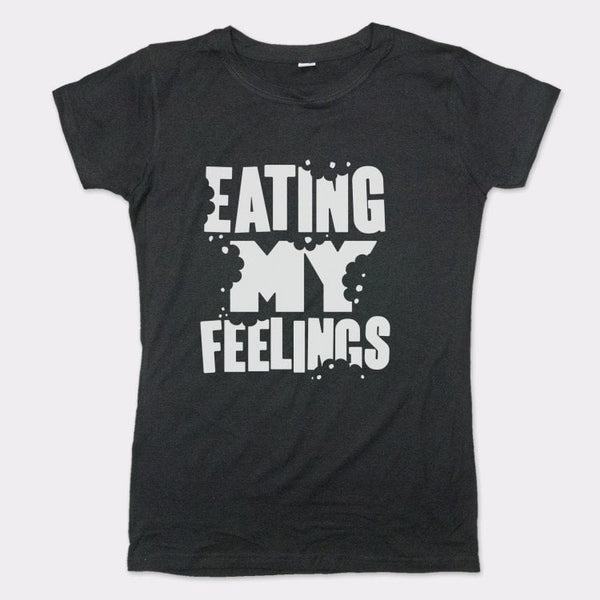 Eating My Feelings Women's T-Shirt