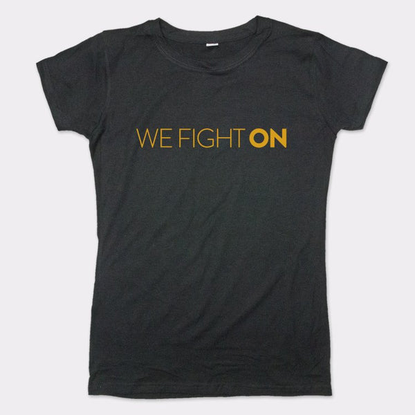 We Fight On Women's T-Shirt