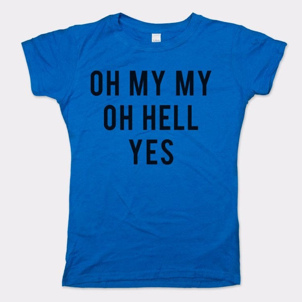Oh My My Women's T-Shirt