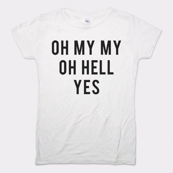 Oh My My Women's T-Shirt